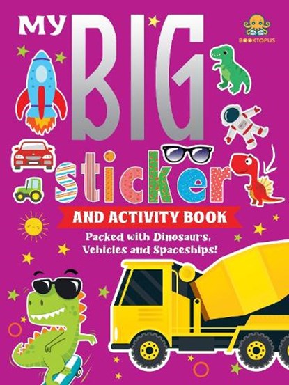 My Big Sticker And Activity Book - Packed with dinosaurs, vehicles and spaceships!, BOOKTOPUS - Paperback - 9789369891450