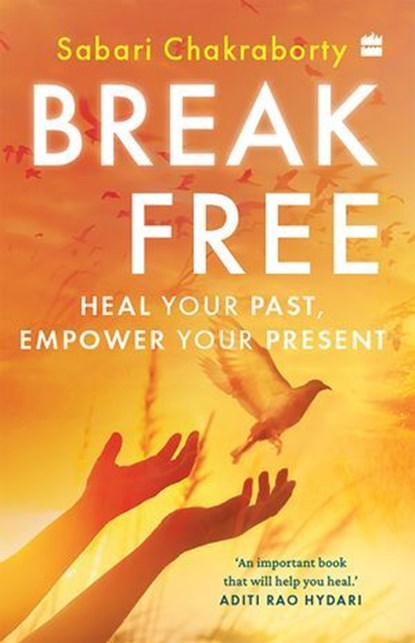Break Free, Sabari Chakraborty - Ebook - 9789369891511