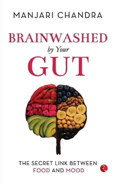 Brainwashed By Your Gut, Manjari Chandra - Paperback - 9789370034693