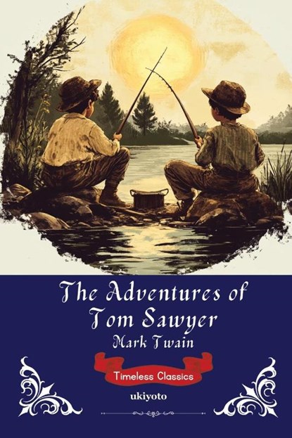 The Adventures of Tom Sawyer | Timeless Classics, Mark Twain - Paperback - 9789370092150