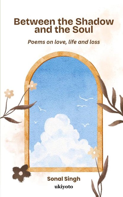 Between the Shadow and the Soul, Sonal Singh - Paperback - 9789370095090