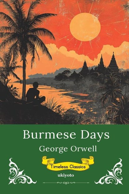 Burmese Days | Timeless Classics, George Orwell - Paperback - 9789370098428