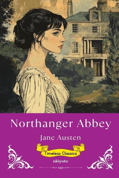 Northanger Abbey | Timeless Classics, Jane Austen - Paperback - 9789370099562