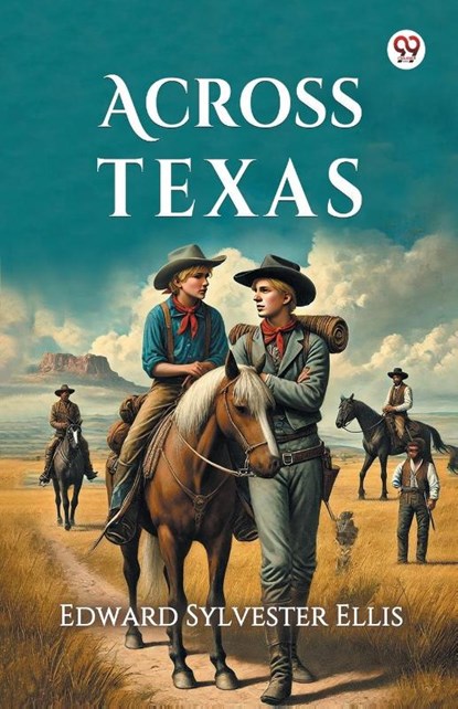 Across Texas (Edition1), Edward Sylvester Ellis - Paperback - 9789370425774