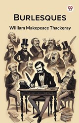 Burlesques (Edition1) - William Makepeace Thackeray - 9789370426320