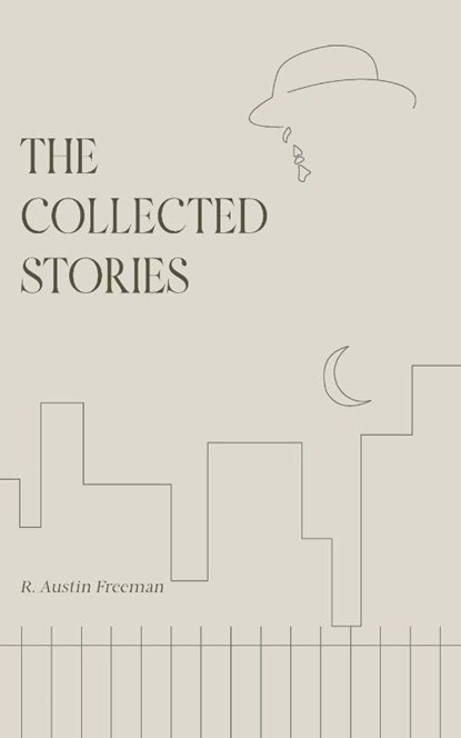The Collected Stories of R. Austin Freeman, R. Austin Freeman - Paperback - 9789370480308