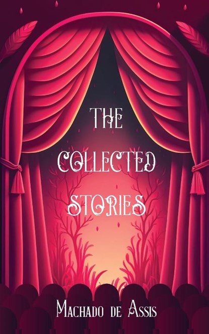 The Collected Stories of Machado de Assis, Machado De Assis - Paperback - 9789370486966