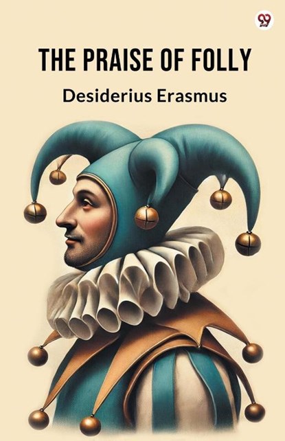 The Praise Of Folly (Edition1), Desiderius Erasmus - Paperback - 9789370814639