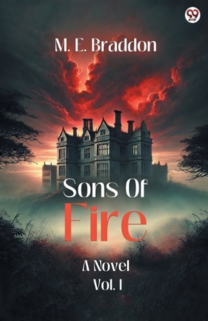 Sons Of FireA Novel Vol. I (Edition1), M E Braddon - Paperback - 9789370819153