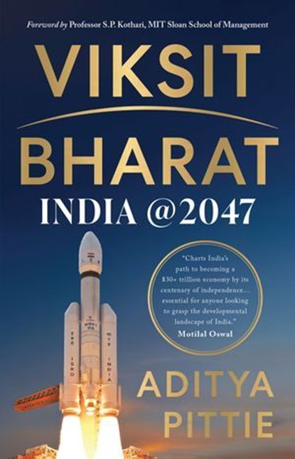 Viksit Bharat: India @ 2047, Aditya Pittie - Ebook - 9789370898790