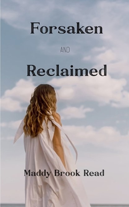 Forsaken and Reclaimed, Maddy Brook Read - Paperback - 9789370923386