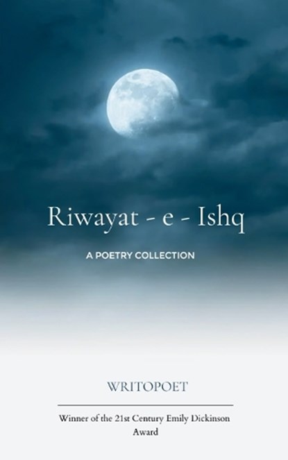 Riwayat - e - Ishq, Writopoet - Paperback - 9789370928572