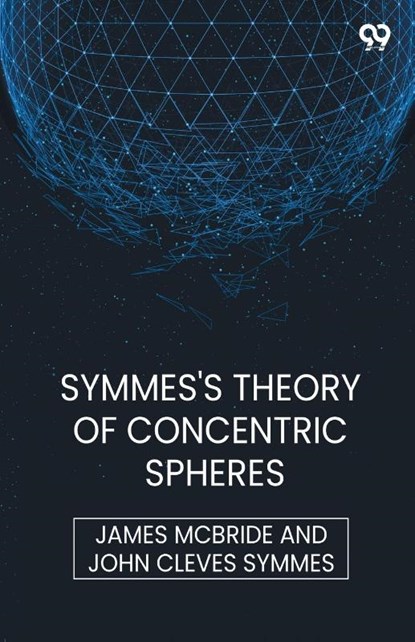 Symmes's Theory Of Concentric Spheres (Edition1), James Symmes John Cleves McBride - Paperback - 9789371137102