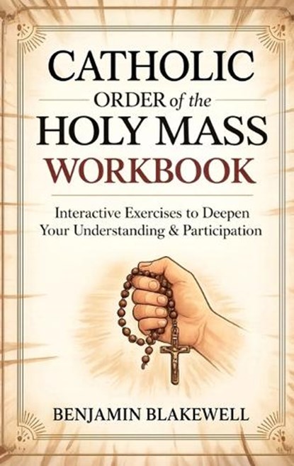 Catholic Order of the Holy Mass Workbook, Benjamin Blakewell - Gebonden - 9789371230100