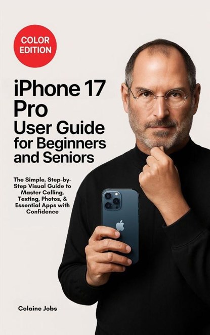 iPhone 17 Pro User Guide for Beginners and Seniors, Colaine Jobs - Gebonden - 9789371232777