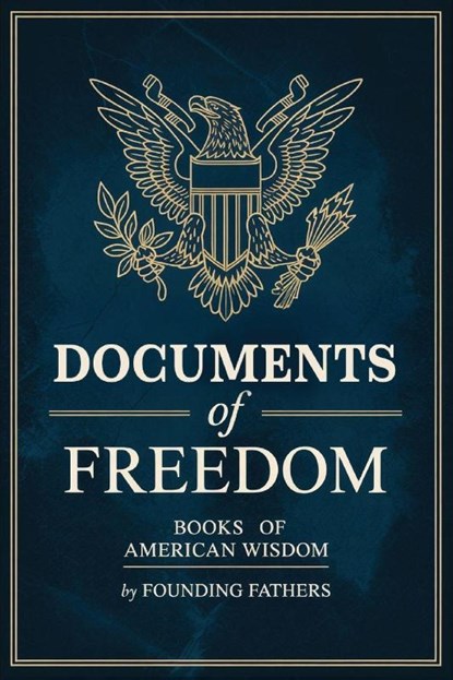 Documents of Freedom Boxed Set (Books of American Wisdom), Founding Fathers - Paperback - 9789371233033