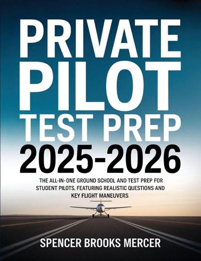 Private Pilot Test Prep 2025-2026, Spencer Brooks Mercer - Paperback - 9789371238465