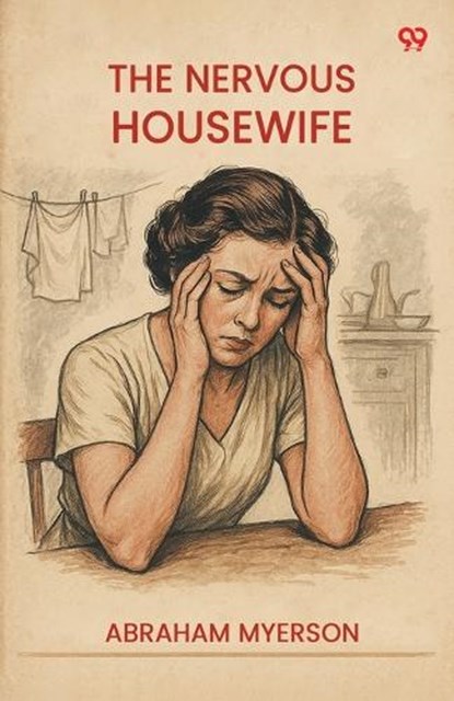 The Nervous Housewife (Edition1), Abraham Myerson - Paperback - 9789371460248