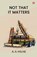 Not That It Matters, A. A. Milne - Paperback - 9789371463003
