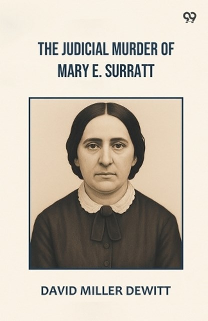 The Judicial Murder Of Mary E. Surratt (Edition1), David Miller DeWitt - Paperback - 9789371464277
