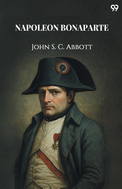 Napoleon Bonaparte (Edition1), John S C Abbott - Paperback - 9789371467155