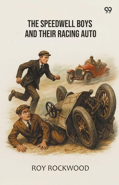 The Speedwell Boys And Their Racing Auto, Roy Rockwood - Paperback - 9789371468909