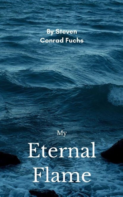 My Eternal Flame, Steven Conrad Fuchs - Paperback - 9789371564076