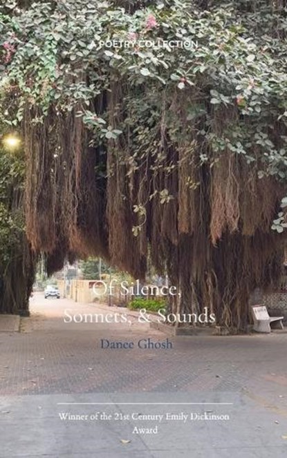Silence, Sonnets, and Sounds, Danee Ghosh - Paperback - 9789371569248
