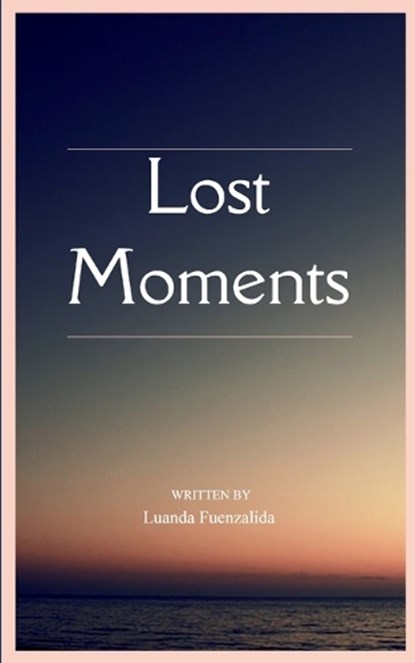 Lost Moments, Luanda Fuenzalida - Paperback - 9789371569859