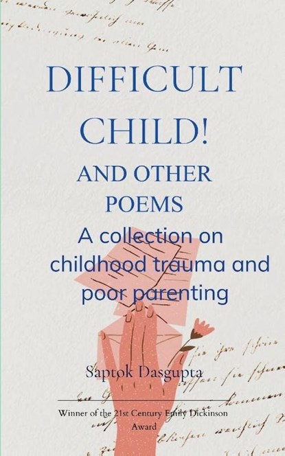 Difficult Child! And Other Poems, Saptok Dasgupta - Paperback - 9789372133561