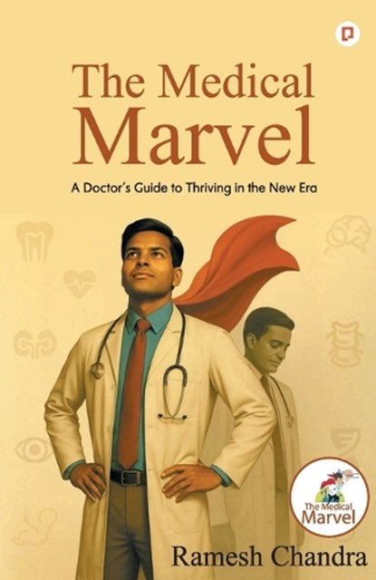 The medical marvel, Ramesh Chandra - Paperback - 9789372178609