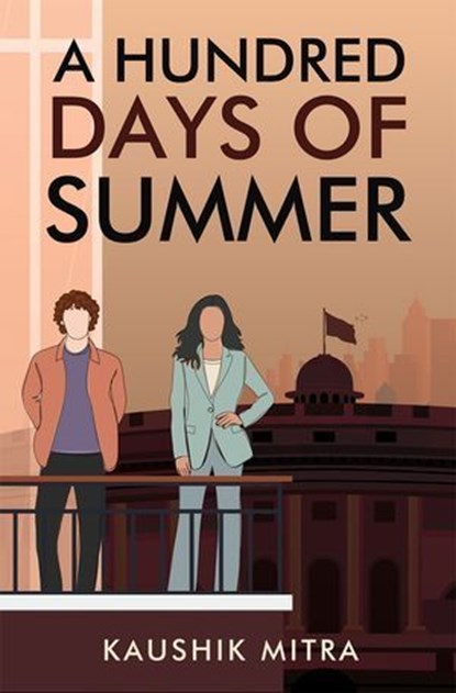 A Hundred Days of Summer | A Sequel to Crossing over by Kaushik Mitra, Kaushik Mitra - Ebook - 9789373030197