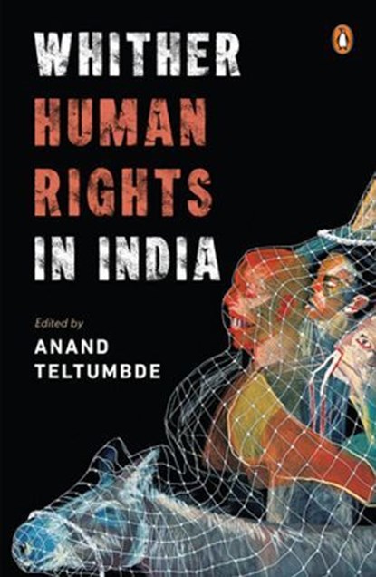 Whither Human Rights in India, Anand Teltumbde - Ebook - 9789373031200