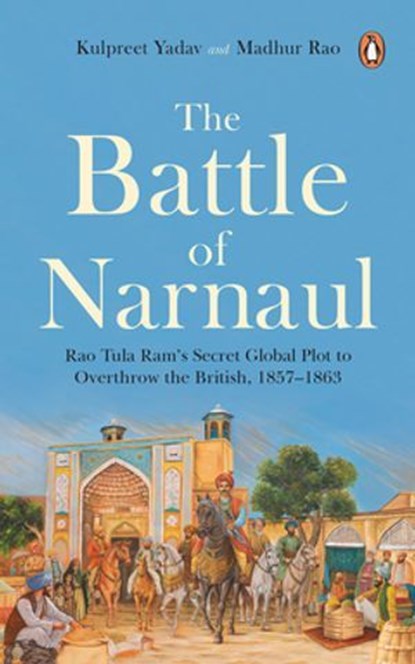 The Battle of Narnaul, Kulpreet Yadav - Ebook - 9789373036786