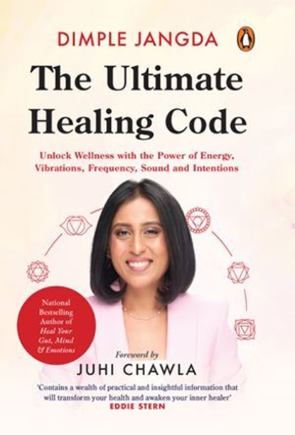 The Ultimate Healing Code, Dimple Jangda - Ebook - 9789373039848