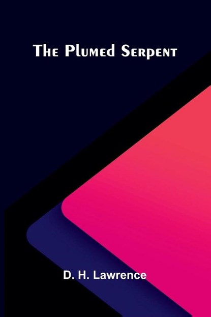 The Plumed Serpent, D. H. Lawrence - Paperback - 9789373053387