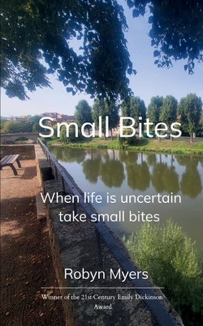 Small Bites When life is uncertain, take small bites, Robyn Myers - Paperback - 9789373142371