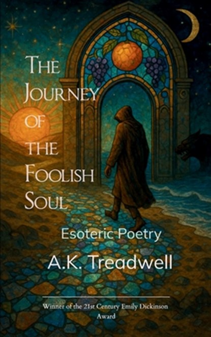 The Journey of the Foolish Soul Esoteric Poetry, A. K. Treadwell - Paperback - 9789373142890
