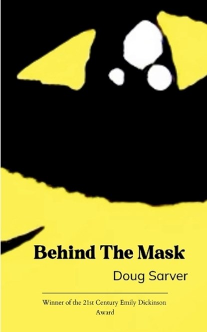 Behind the Mask What's lies behind the mask we hide behind, Doug Sarver - Paperback - 9789373144504