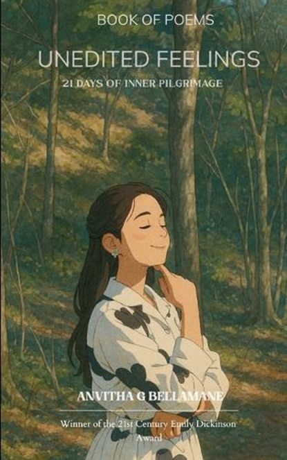 Unedited Feelings 21 Days Of Inner Pilgrimage, Anvitha G. Bellamane - Paperback - 9789373145853