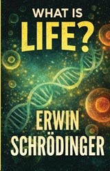 What Is Life? - Erwin Schrodinger - 9789373492384