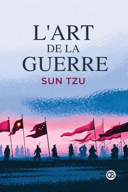 L'Art de la Guerre, Sun Tzu - Paperback - 9789373684178