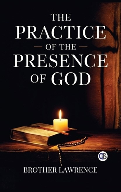 The Practice of the Presence of God, Brother Lawrence - Gebonden - 9789373684284