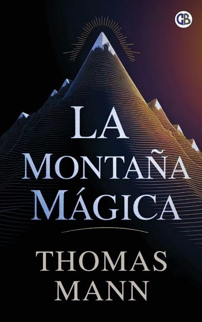 La Montaña Mágica, Thomas Mann - Gebonden - 9789373688879