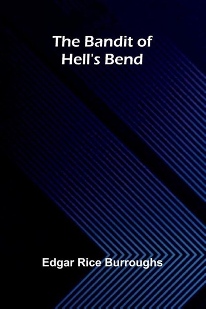 The Bandit of Hell's Bend, Edgar Rice Burroughs - Paperback - 9789374123065