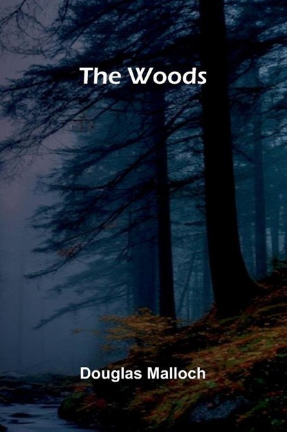 The woods, Douglas Malloch - Paperback - 9789374126387