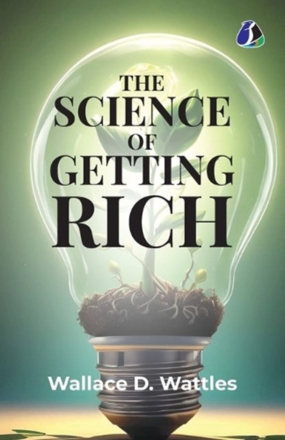 The Science of Getting Rich, Wallace D Wattles - Paperback - 9789374990254