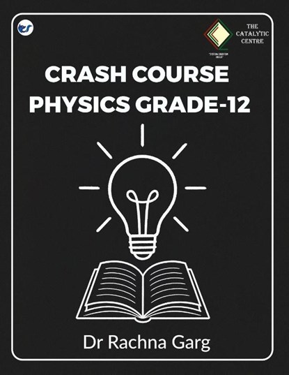 CRASH COURSE PHYSICS GRADE-12, Rachna Garg - Paperback - 9789375000105