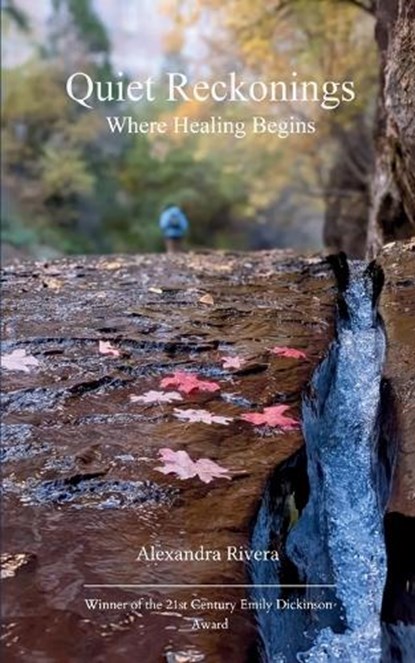 Quiet Reckonings Where Healing Begins, Alexandra Rivera - Paperback - 9789375100560