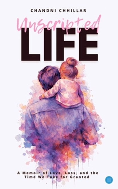 Unscripted life, Chandni Chhillar - Paperback - 9789375422020